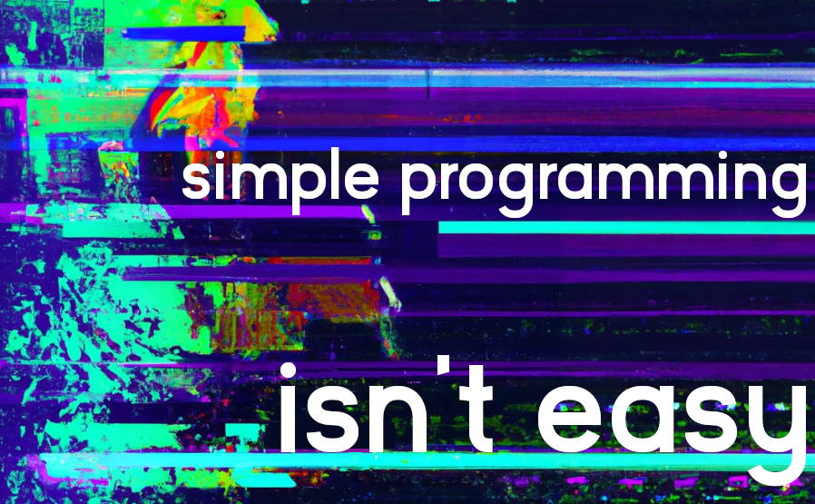 An abstract art for Simple programming isn't easy blogpost